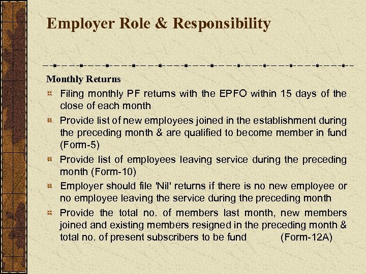 Employer Role & Responsibility Monthly Returns Filing monthly PF returns with the EPFO within