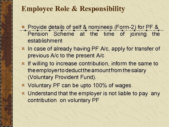 Employee Role & Responsibility Provide details of self & nominees (Form-2) for PF &