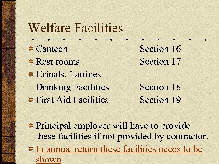 Welfare Facilities Canteen Rest rooms Urinals, Latrines Drinking Facilities First Aid Facilities Section 16