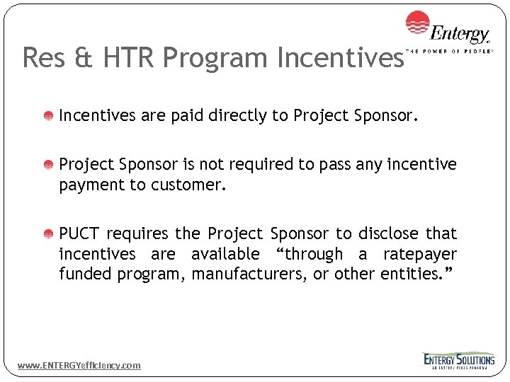 Res & HTR Program Incentives are paid directly to Project Sponsor is not required