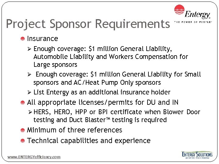 Project Sponsor Requirements Insurance Ø Enough coverage: $1 million General Liability, Automobile Liability and