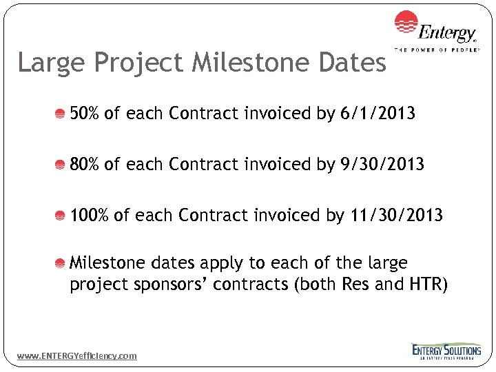 Large Project Milestone Dates 50% of each Contract invoiced by 6/1/2013 80% of each