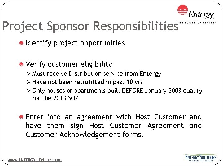 Project Sponsor Responsibilities Identify project opportunities Verify customer eligibility Ø Must receive Distribution service