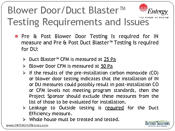 Blower Door/Duct Blaster™ Testing Requirements and Issues Pre & Post Blower Door Testing is