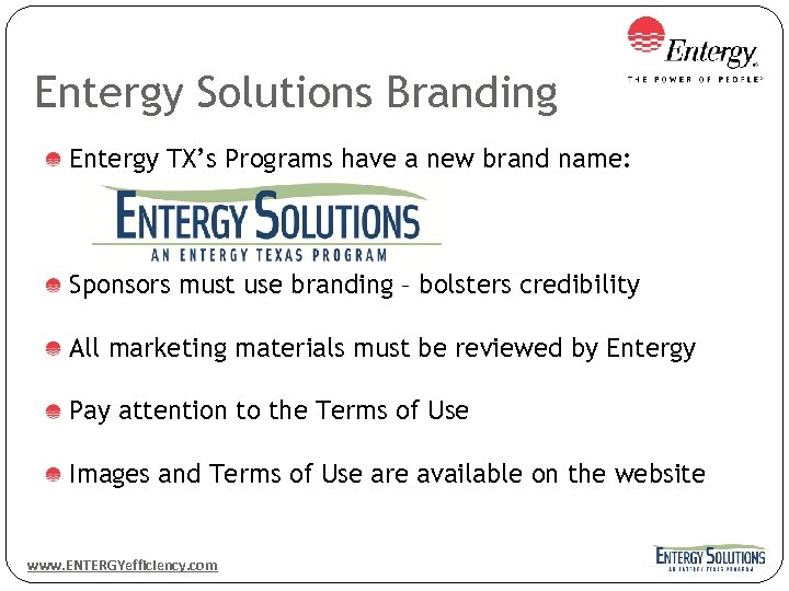 Entergy Solutions Branding Entergy TX’s Programs have a new brand name: Sponsors must use