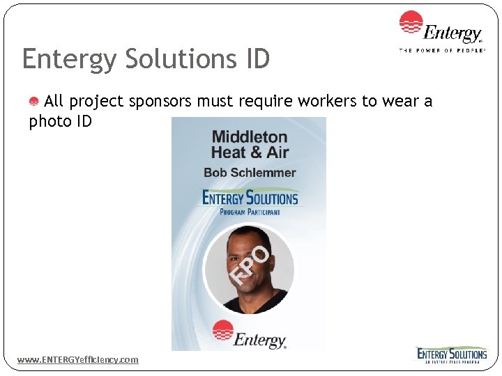 Entergy Solutions ID All project sponsors must require workers to wear a photo ID