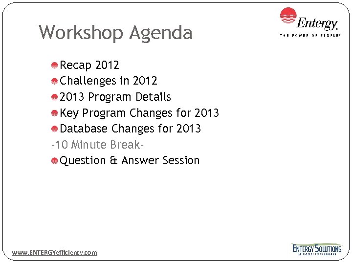 Workshop Agenda Recap 2012 Challenges in 2012 2013 Program Details Key Program Changes for