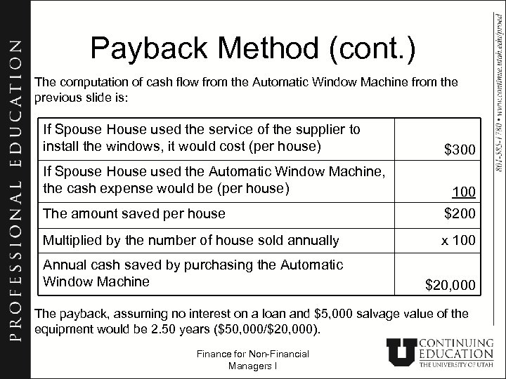 Payback Method (cont. ) The computation of cash flow from the Automatic Window Machine