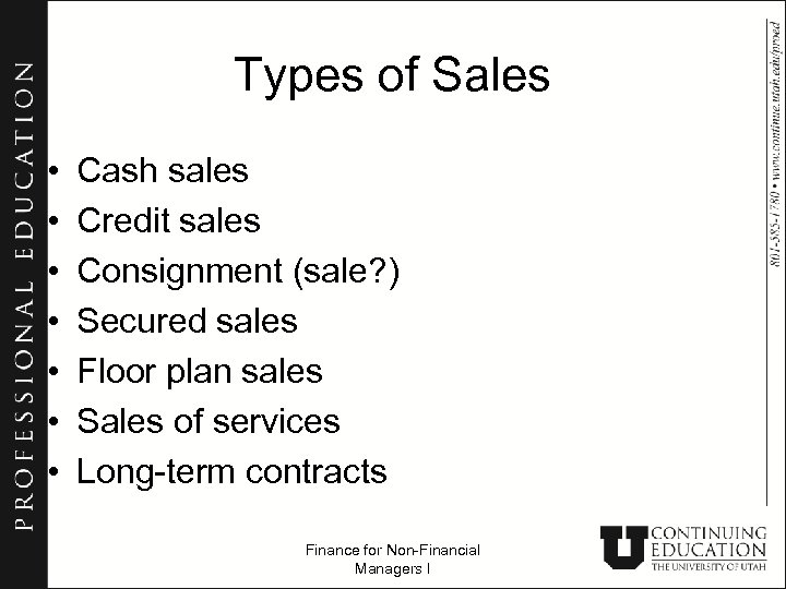 Types of Sales • • Cash sales Credit sales Consignment (sale? ) Secured sales