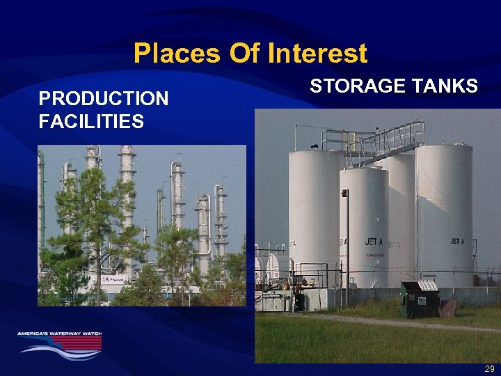 Places Of Interest PRODUCTION FACILITIES STORAGE TANKS 29 