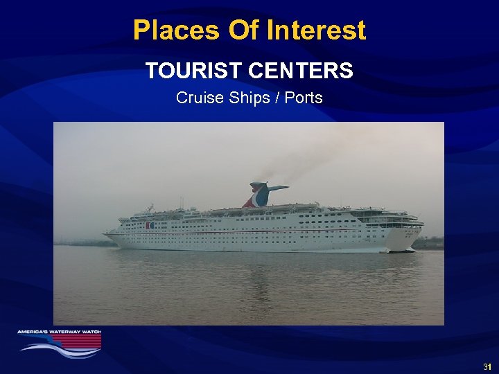 Places Of Interest TOURIST CENTERS Cruise Ships / Ports 31 1 