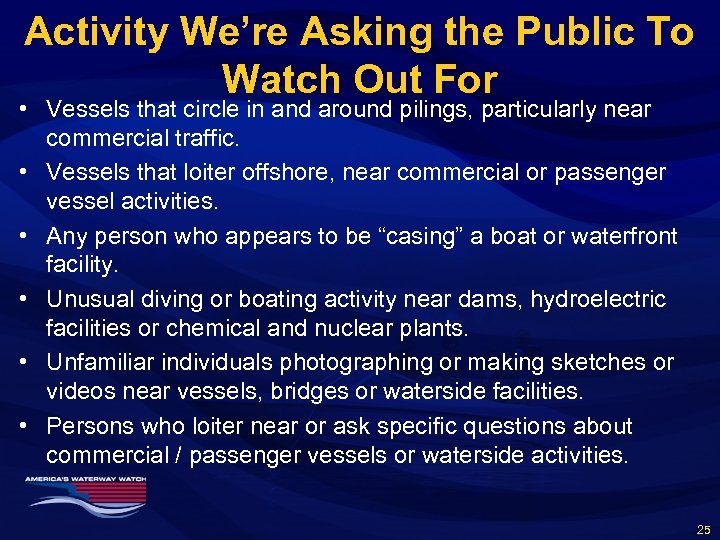 Activity We’re Asking the Public To Watch Out For • Vessels that circle in