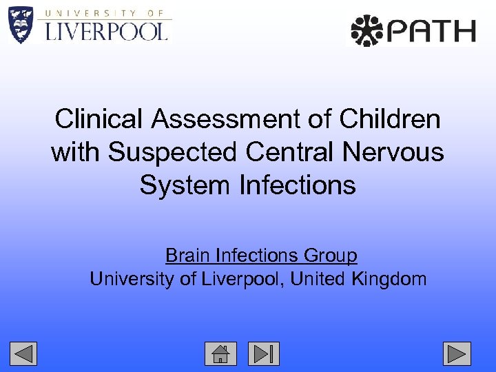 1 Clinical Assessment of Children with Suspected Central Nervous System Infections Brain Infections Group