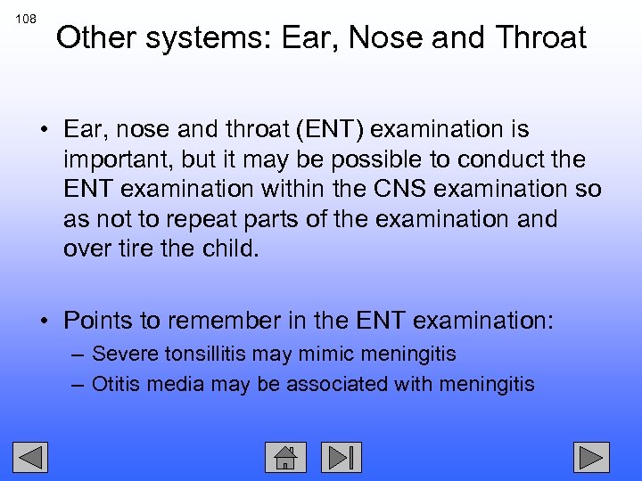 108 Other systems: Ear, Nose and Throat • Ear, nose and throat (ENT) examination