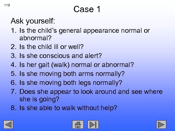 118 Case 1 Ask yourself: 1. Is the child’s general appearance normal or abnormal?