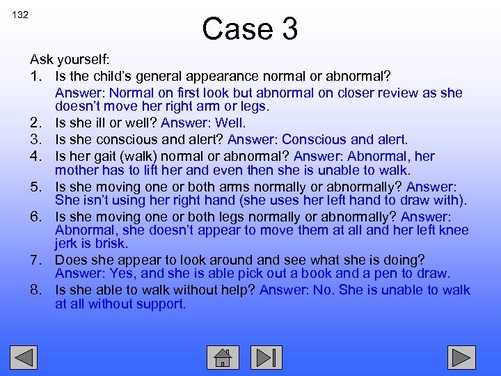 132 Case 3 Ask yourself: 1. Is the child’s general appearance normal or abnormal?