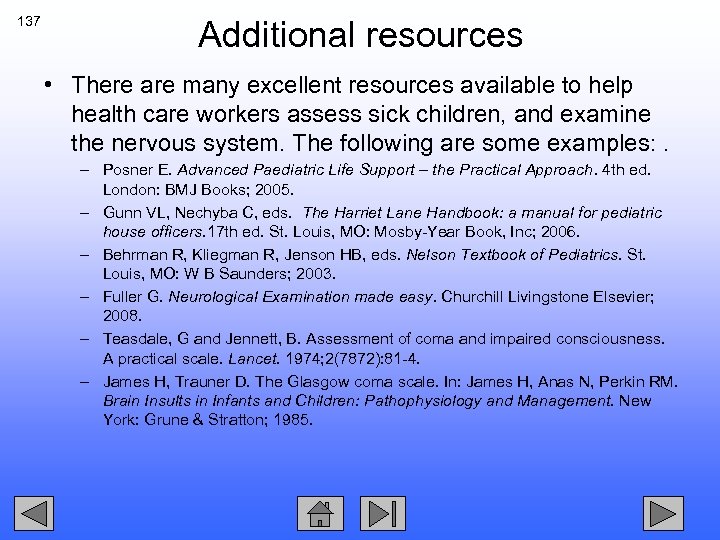137 Additional resources • There are many excellent resources available to help health care