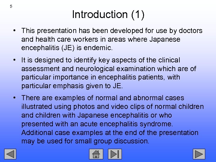 5 Introduction (1) • This presentation has been developed for use by doctors and