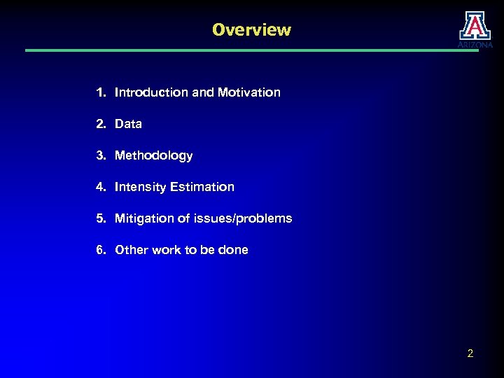 Overview 1. Introduction and Motivation 2. Data 3. Methodology 4. Intensity Estimation 5. Mitigation