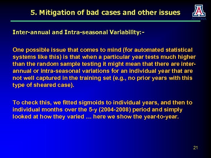 5. Mitigation of bad cases and other issues Inter-annual and Intra-seasonal Variability: One possible