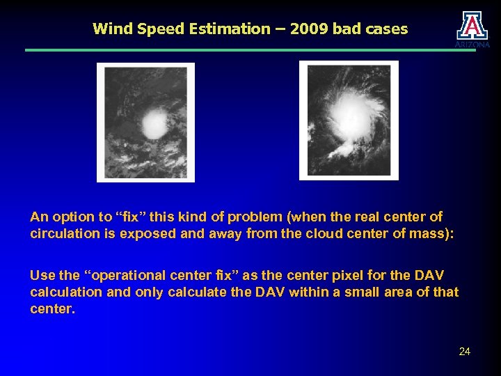 Wind Speed Estimation – 2009 bad cases An option to “fix” this kind of