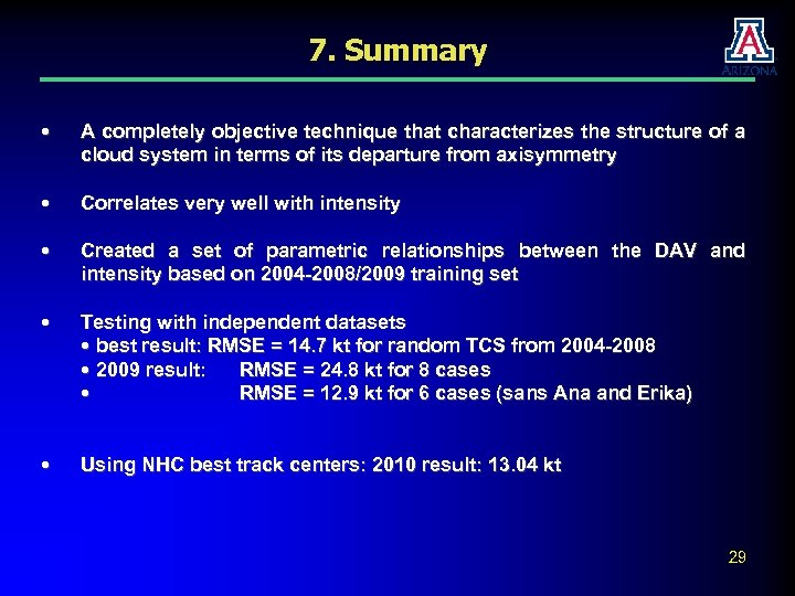 7. Summary • A completely objective technique that characterizes the structure of a cloud