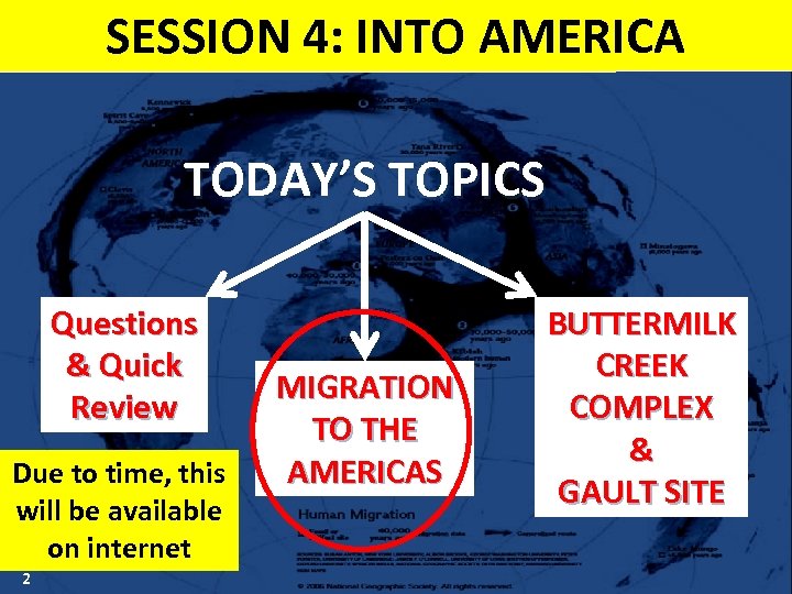 SESSION 4: INTO AMERICA TODAY’S TOPICS Questions & Quick Review Due to time, this