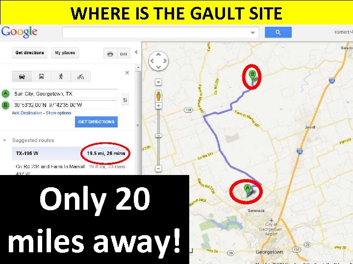 WHERE IS THE GAULT SITE Only 20 miles away! 38 