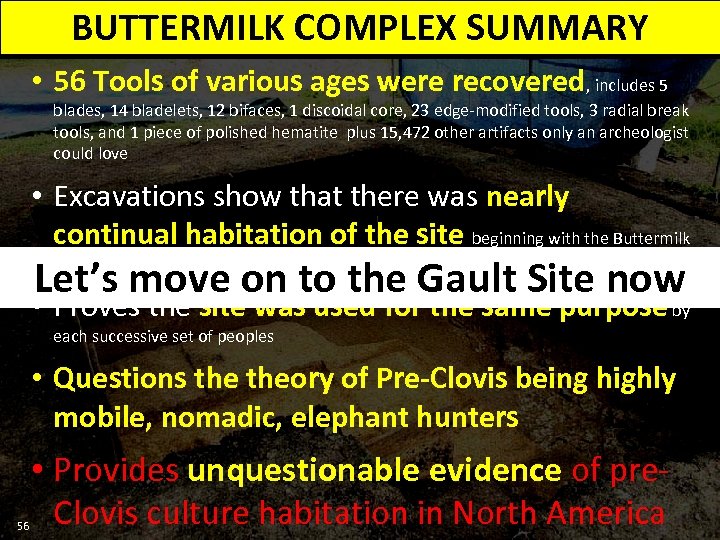 BUTTERMILK COMPLEX SUMMARY • 56 Tools of various ages were recovered, includes 5 blades,