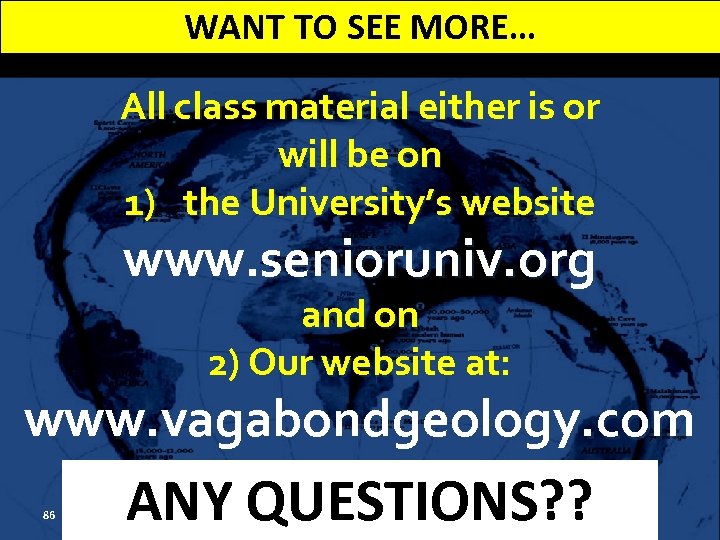 WANT TO SEE MORE… All class material either is or will be on 1)