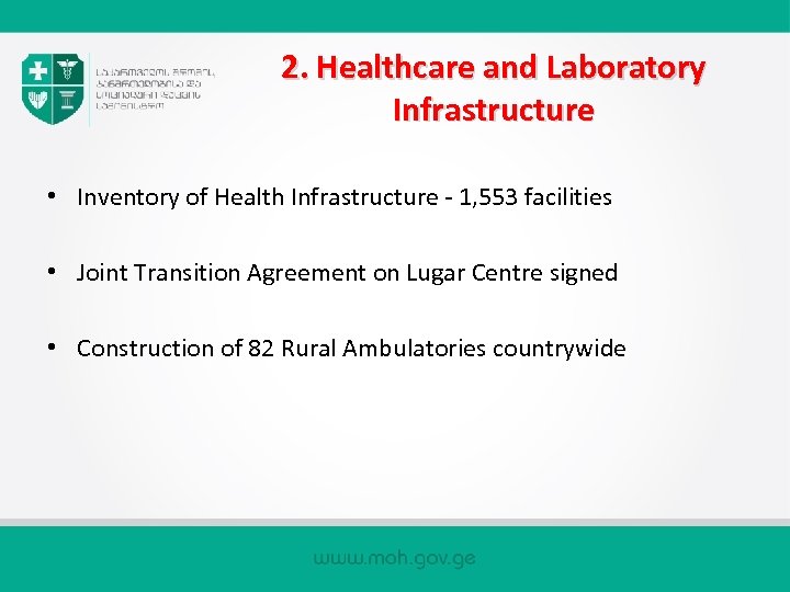 2. Healthcare and Laboratory Infrastructure • Inventory of Health Infrastructure - 1, 553 facilities