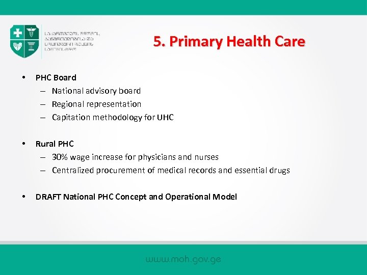 5. Primary Health Care • PHC Board – National advisory board – Regional representation