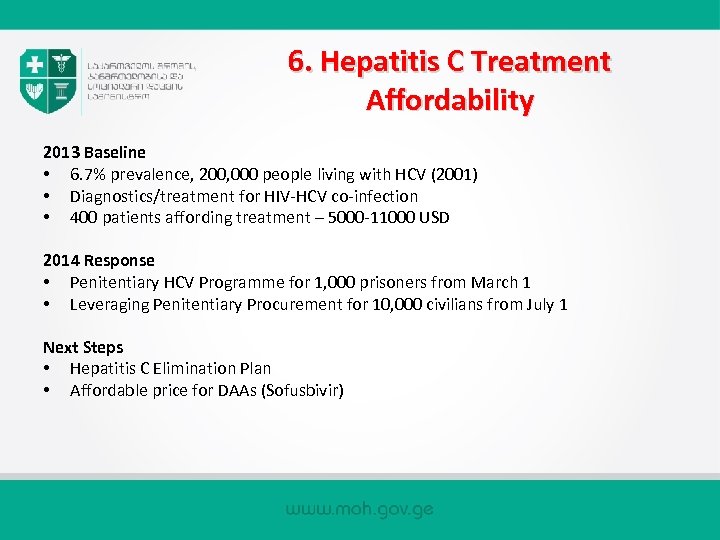 6. Hepatitis C Treatment Affordability 2013 Baseline • 6. 7% prevalence, 200, 000 people
