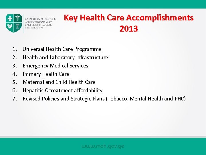 Key Health Care Accomplishments 2013 1. 2. 3. 4. 5. 6. 7. Universal Health