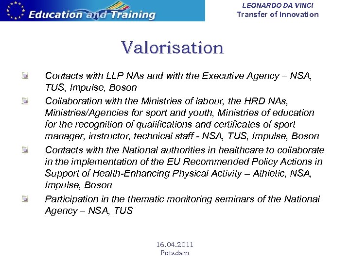 LEONARDO DA VINCI Transfer of Innovation Valorisation Contacts with LLP NAs and with the