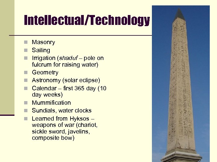 Intellectual/Technology n Masonry n Sailing n Irrigation (shaduf – pole on n n n