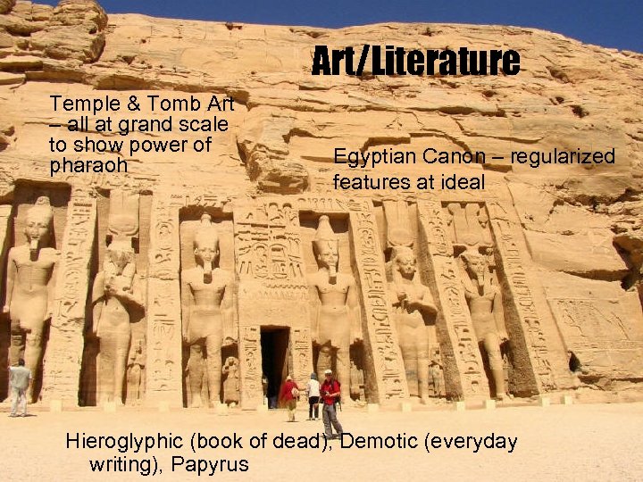 Art/Literature Temple & Tomb Art – all at grand scale to show power of