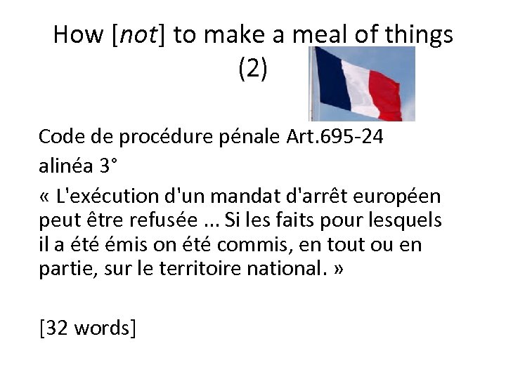 How [not] to make a meal of things (2) Code de procédure pénale Art.
