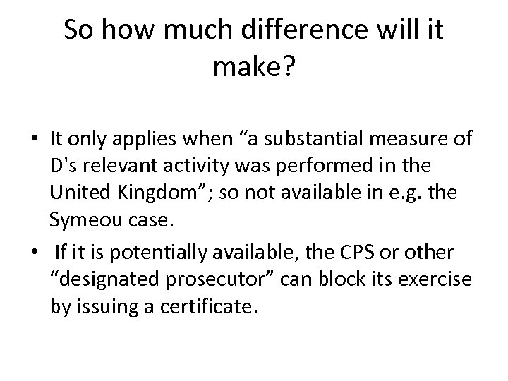So how much difference will it make? • It only applies when “a substantial
