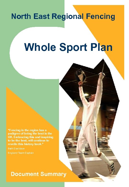 North East Regional Fencing 2007 Whole Sport Plan “Fencing in the region has a