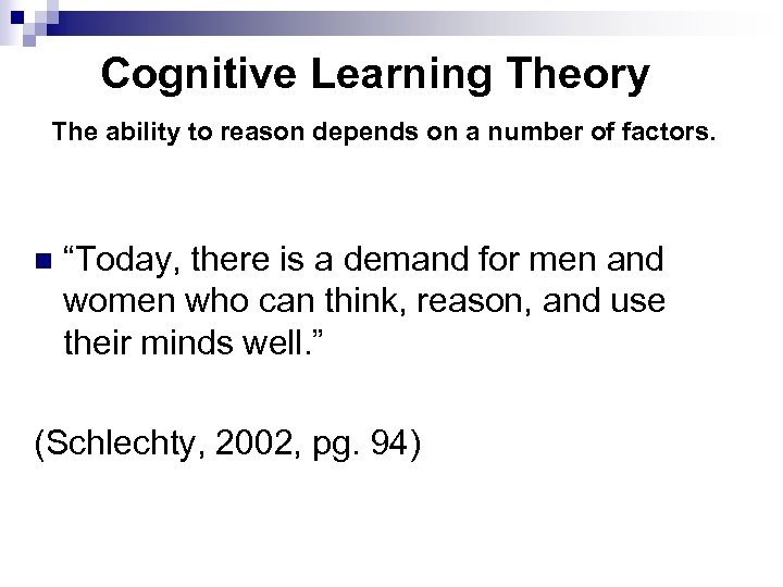 Cognitive Learning Theory The ability to reason depends on a number of factors. n