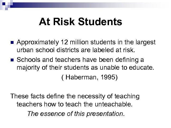 At Risk Students n n Approximately 12 million students in the largest urban school