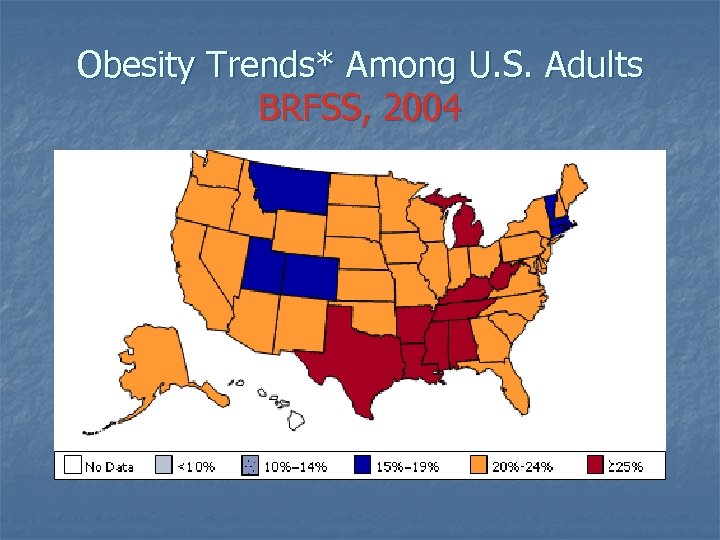 Obesity Trends* Among U. S. Adults BRFSS, 2004 