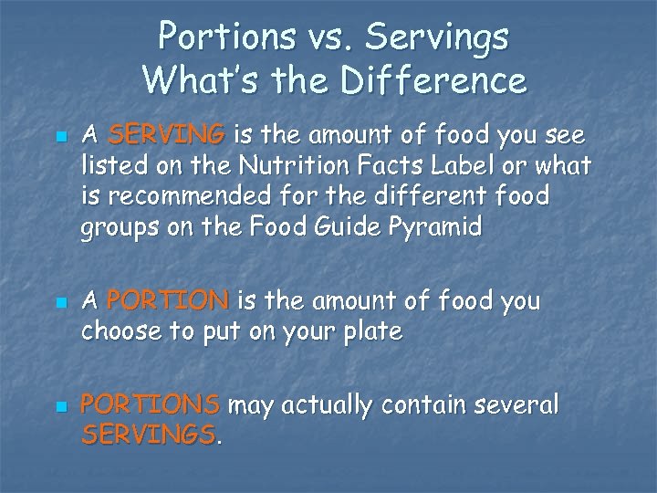 Portions vs. Servings What’s the Difference n n n A SERVING is the amount