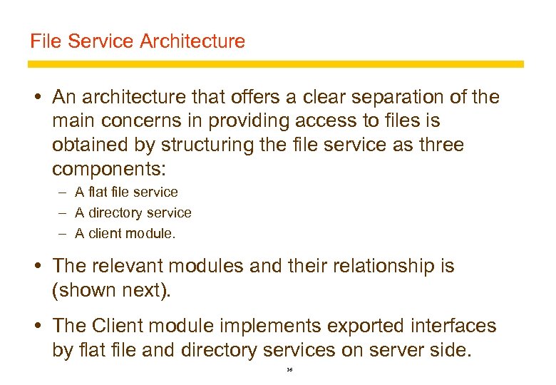 File Service Architecture An architecture that offers a clear separation of the main concerns