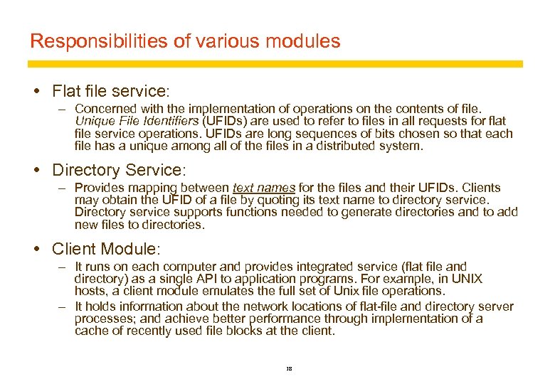 Responsibilities of various modules Flat file service: – Concerned with the implementation of operations