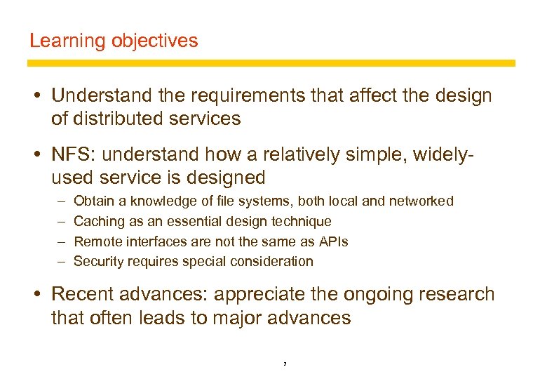 Learning objectives Understand the requirements that affect the design of distributed services NFS: understand