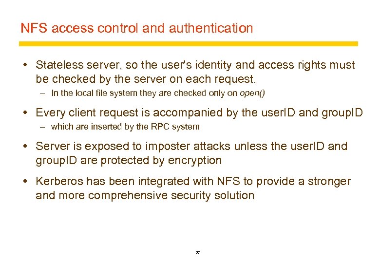 NFS access control and authentication Stateless server, so the user's identity and access rights