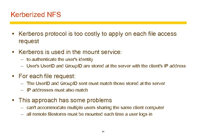 Kerberized NFS Kerberos protocol is too costly to apply on each file access request