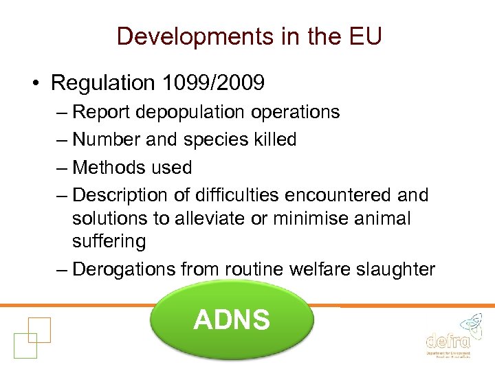 Developments in the EU • Regulation 1099/2009 – Report depopulation operations – Number and
